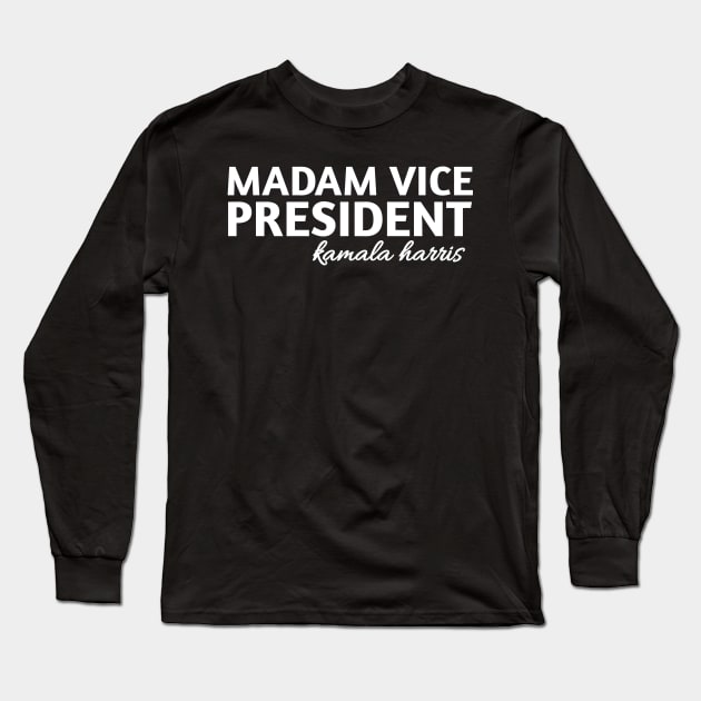 Madam Vice President Long Sleeve T-Shirt by HTcreative